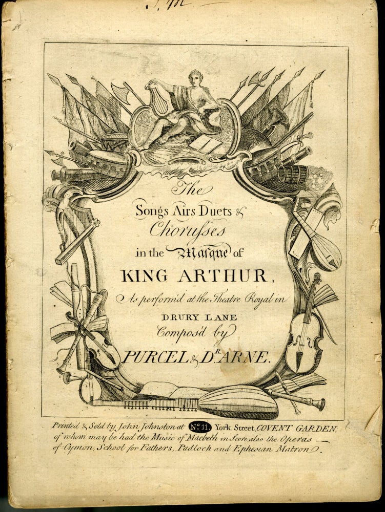 Item #046371 The Songs Airs Duets & Choruses in the Masque of King Arthur, as Performed at the Theatre Royal in Drury Lane [act 1 and part of act 2]. Thomas Arne, Henry Purcell.