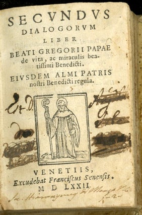 Secundus Dialogorum Liber Beati Gregorii Papae: de vita, ac miraculis beatissinti Benedicti Eiusdem Almi Patris mostri Benedicti regula