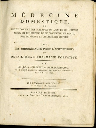 Médecine Domestique ou Traité Complet des Maladies de L'Un et de L'Autre Sexe...avec Les Ordonnances Pour L'Apothicaire et Détail D'Une Pharmacie Portative