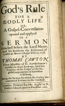 The Life and Death of that Holy and Reverend Man of God Mr. Thomas Cawton...To Which is Annexed a Sermon Preach'd by Him at Mercer's Chappel, Febr. 25, 1648