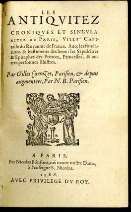 Les Antiquitez Croniques et Singularitez de Paris, Ville Capitalle du Royaume de France.
