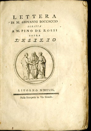 Item #046665 Lettera di M. Giovanni Boccaccio scritta a M. Pino de Rossi sopra l'esilio....
