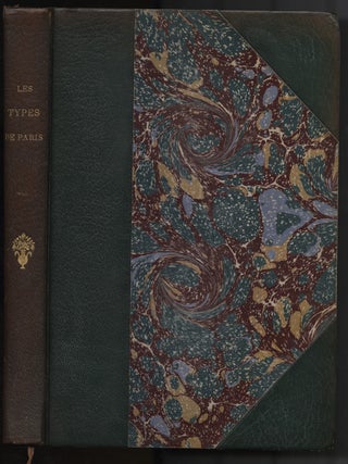 Item #046694 Les Types de Paris. Alphonse Daudet Edmund de Goncourt, Paul Bonnetain, Jean...