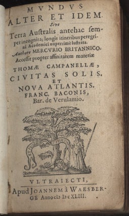 Mundus Alter et Idem sive Terra Australis...Civitas Solis et Nova Atlantis