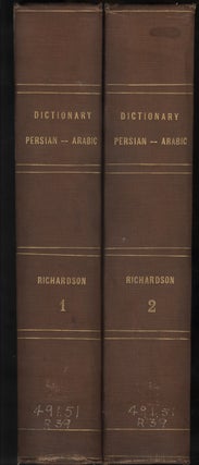 Item #046742 A Dictionary, Persian, Arabic, and English. Richardson John