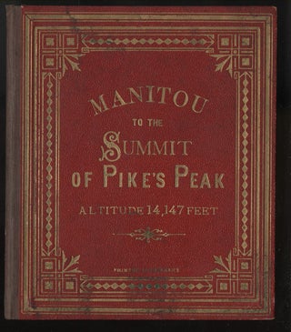 Item #046746 Manitou to the Summit of Pike's Peak Altitude 14,147 Feet. anon