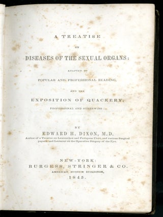 A Treatise on Diseases of the Sexual Organs: Adapted to Popular and Professional Reading and the Exposition of Quackery, Professional and Otherwise