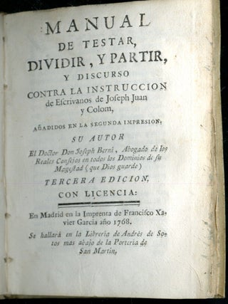 Manual de Testar, Dividir, y Partir, y Discurso Contra la Instruccion de Escrivanos de Joseph Juan y Colom