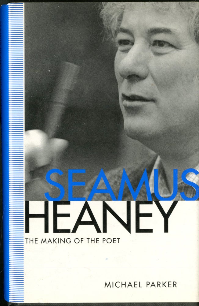 Item #047061 Seamus Heaney: The Making of the Poet. parker Michael.