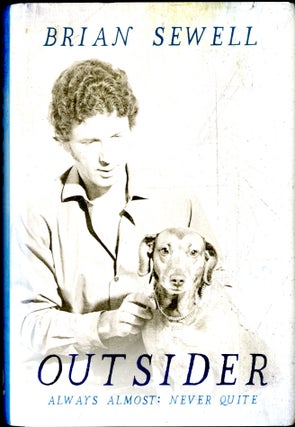 Item #047064 Outsider: Always Almost: Never Quite. Sewell Brian