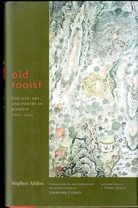 Item #047065 Old Taoist: The Life, Art, and Poetry of Kodôjin. Addiss Stephen