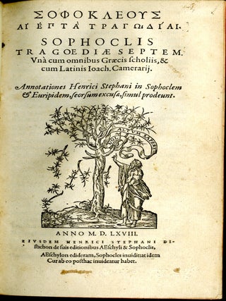 Sophoclis Tragoediae Septem. Una cum omnibus Graecis scholiis, & cum Latinis Ioach. Camerarii