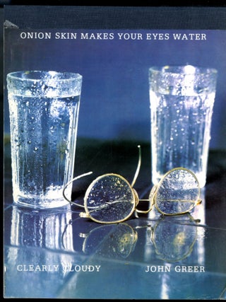 Item #047125 Onion Skin Makes Your Eyes Water & Clearly Cloudy. Greer John