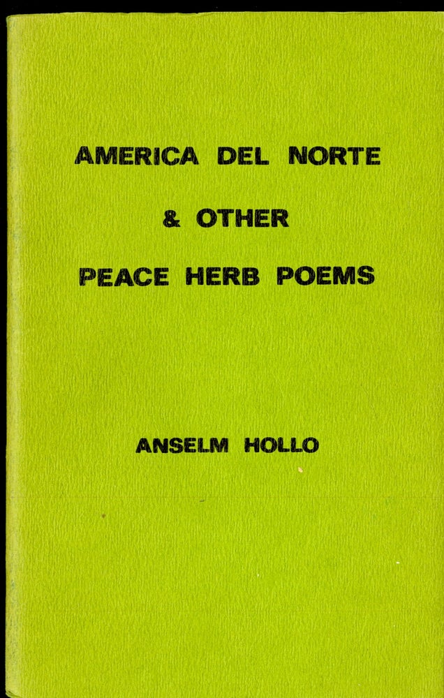 Item #047177 America Del Norte & Other Peace Herb Poems. Hollo Anselm.