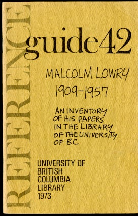 Item #047191 Malcolm Lowry 1909-1957 - an Inventory of His Papers in the University of British...