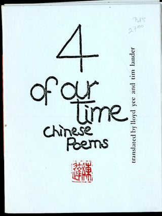 Item #047202 4 of Our Time: Chinese Poems. Llloyd Yee, Tim Lander