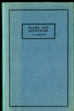 Item #047258 Flame and Adventure. Dalton A. C