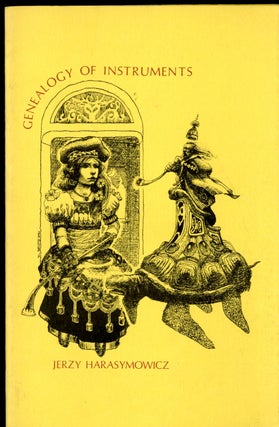 Item #047299 Geneaology of Instruments. Harasymowicz Jerzy
