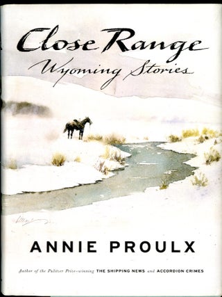 Item #047321 Close Range: Wyoming Stories. Proulx Annie