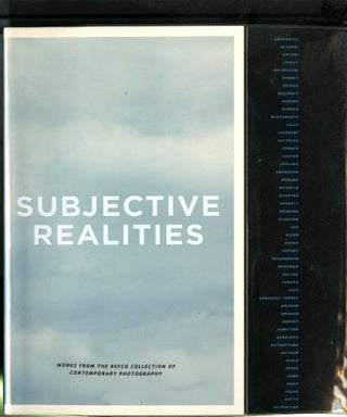 Item #047343 Subjective Realities: Works from the Refco Collection of Contemporary Photography....