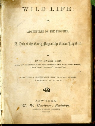 Wild Life: Adventures on the Frontier. A Tale of the Early Days of the Texan Republic