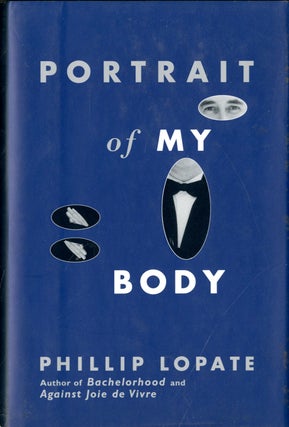 Item #047443 Portrait of My Body. Phillip Lopate