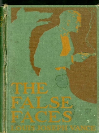 Item #047455 The False Faces: A Chapter From the History of the Lone Wolf. Louis Joseph Vance