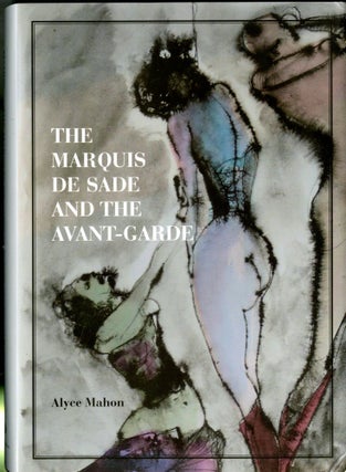 Item #047461 The Marquis de Sade and the Avant-Garde. Alyce Mahon