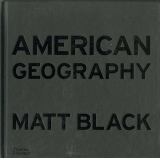 Item #047476 American Geography: A Reckoning With a Dream. Matt Black