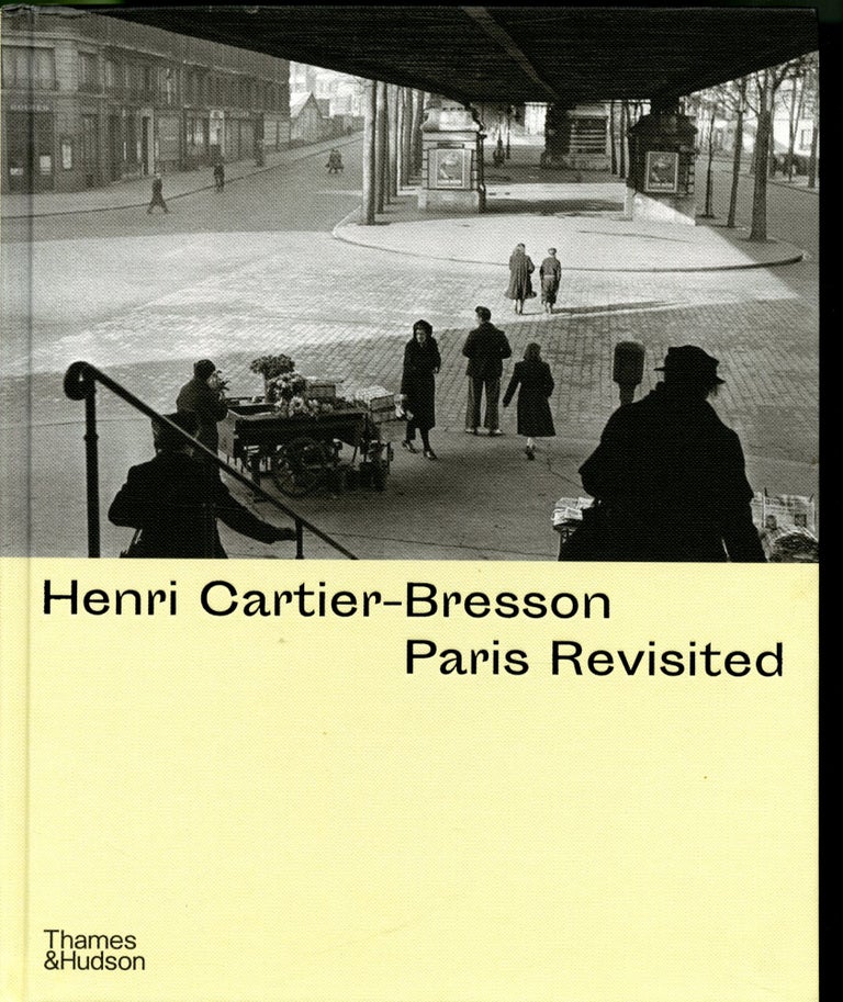 Item #047482 Henri Cartier-Bresson: Paris Revisited. Ann De Mondenard.