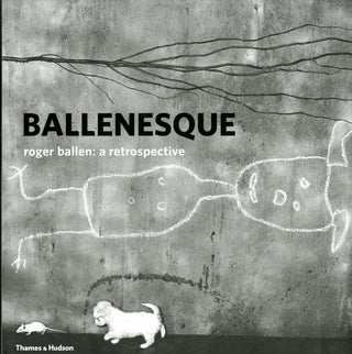 Item #047520 Ballenesque: Roger Ballen: A Retrospective. Roger Ballen