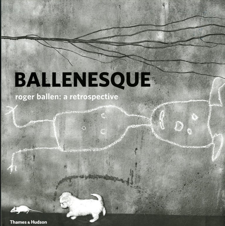 Item #047520 Ballenesque: Roger Ballen: A Retrospective. Roger Ballen.