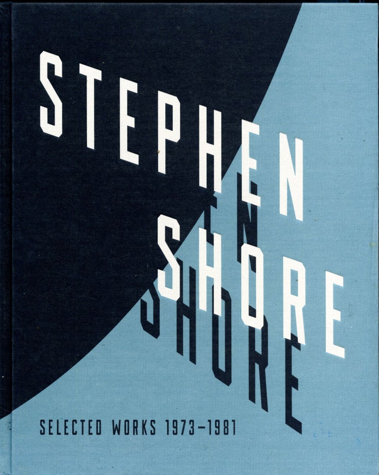 Item #047521 Stephen Shore: Selected Works, 1973-1981. Stephen Shore.