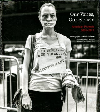 Item #047522 Our Voices, Our Streets: American Protests 2001-2011. Kevin Bubriski