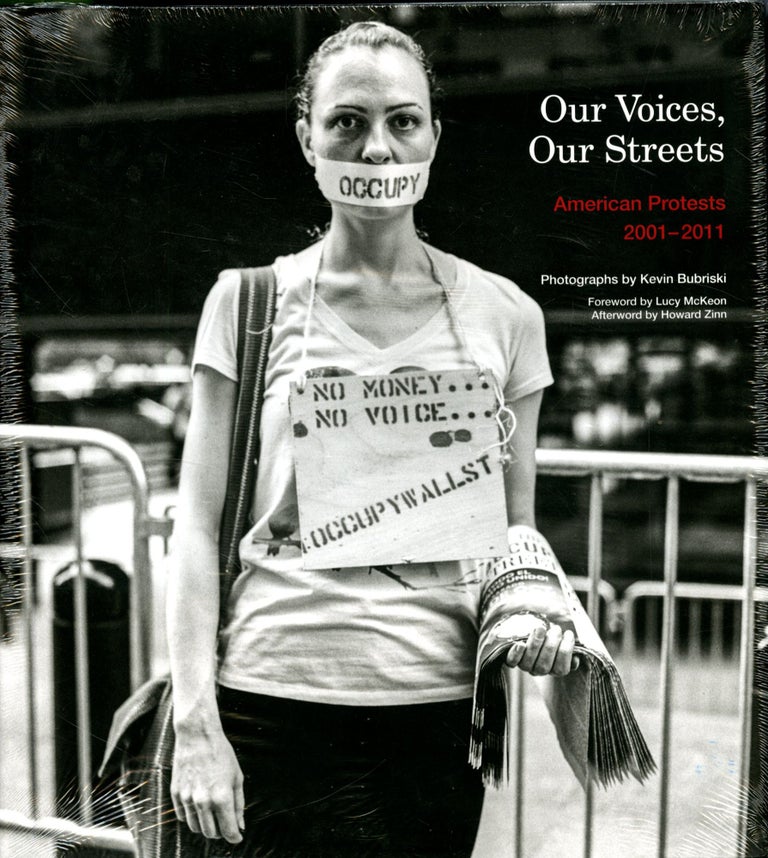 Item #047522 Our Voices, Our Streets: American Protests 2001-2011. Kevin Bubriski.