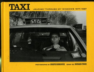 Item #047532 Taxi: Journey Through My Windows 1977-1987. Joseph Rodriguez, Richard Price