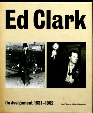 Item #047569 Ed Clark : On Assignment: 1931-1962. Ed Clark