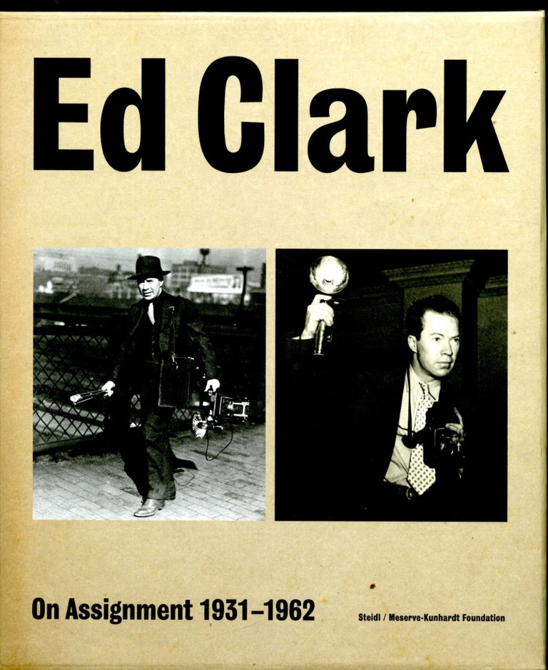 Item #047569 Ed Clark : On Assignment: 1931-1962. Ed Clark.