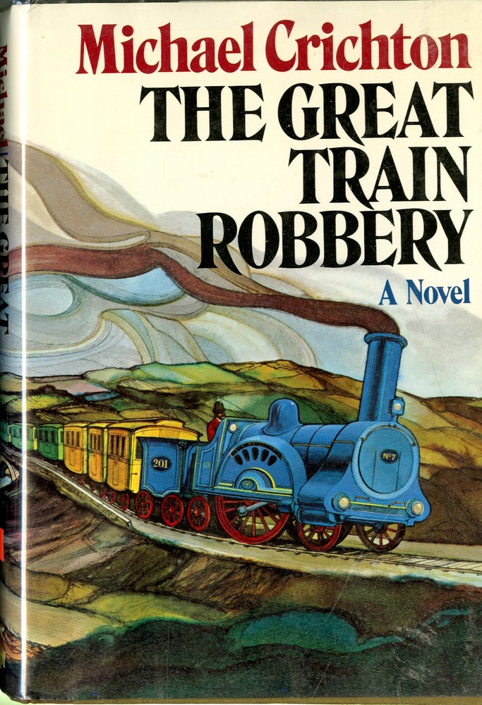 Item #047607 The Great Train Robbery. Michael Crichton.