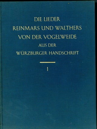Item #047687 Die Lieder Reinmars und Walthers von der Vogelweide aus der Würzburger Handschrift