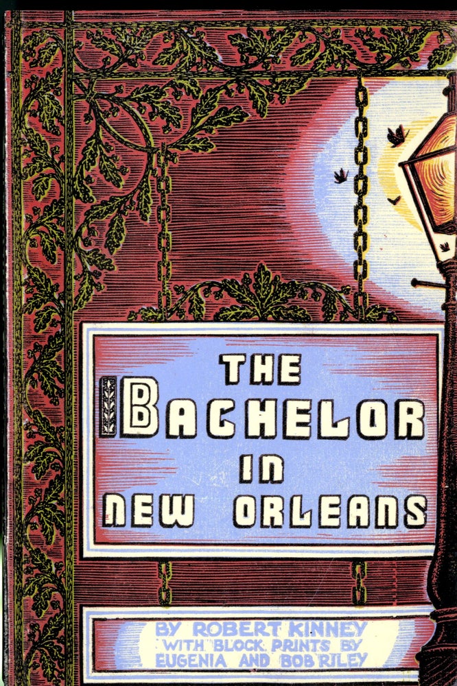 Item #047697 The Bachelor in New Orleans. Robert Kinney.