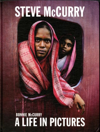Item #047713 Steve McCurry: A Life in Pictures. Steve Mccurry, Bonnie