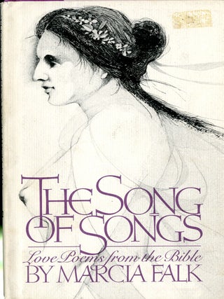 Item #047738 The Song of songs: Love Poems from the Bible. Marcia Falk