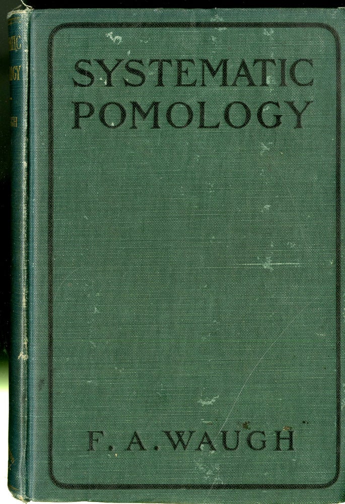 Item #047821 Systematic Pomology. F. A. Waugh.
