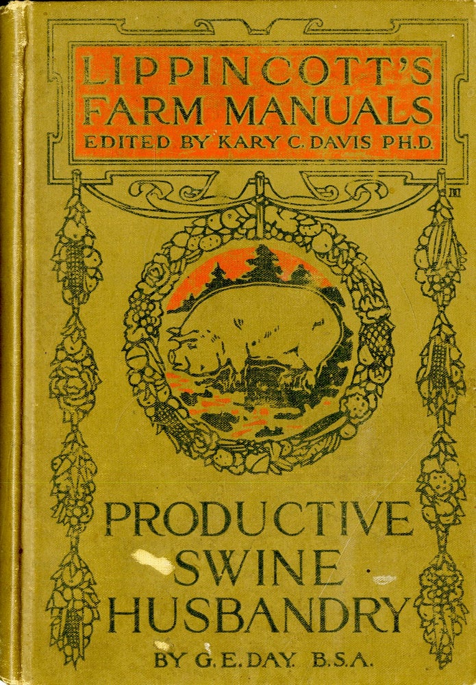 Item #047823 Lippincott's Farm Manuals: Productive Swine Husbandry. George Day.