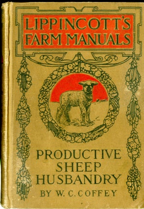 Item #047827 Lippincott's Farm Manuals: Productive Sheep Husbandry. W. C. Coffey