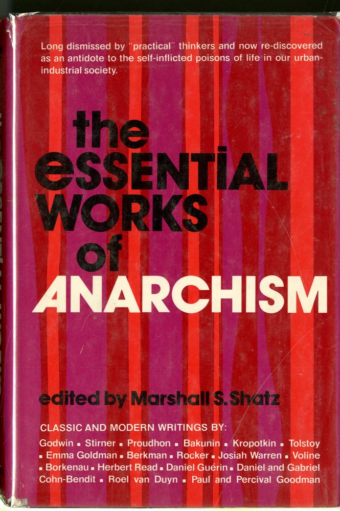 Item #047847 The Essential Works of Anarchism. Marshall SHatz.