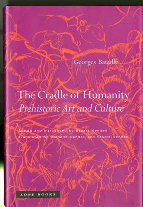Item #047857 The Cradle of Humanity: Prehistoric Art and Culture. Georges Bataille