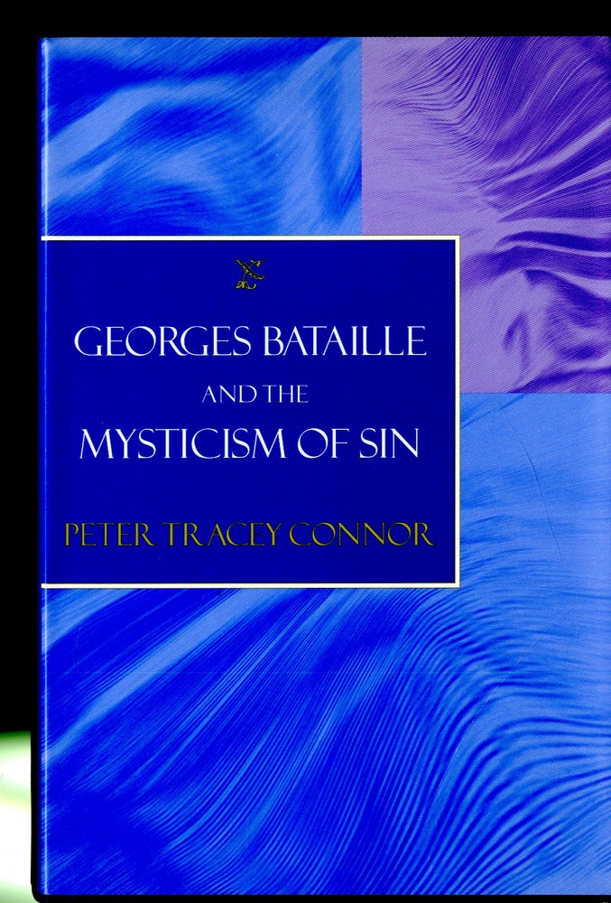 Item #047858 Georges Bataille and the Mysticism of Sin. Peter Tracey Connor.