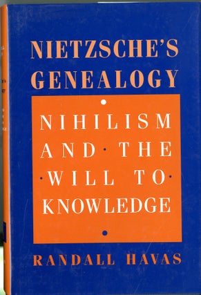 Item #047878 Nietzsche's Genealogy: Nihilism and the Will to Knowledge. Randall Havas
